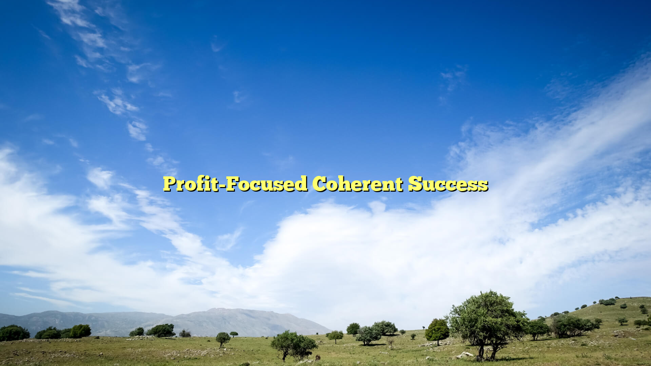 Profit-Focused Coherent Success